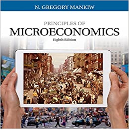 Solution Manual for Principles of Microeconomics 8th Edition Mankiw 1305971493 9781305971493