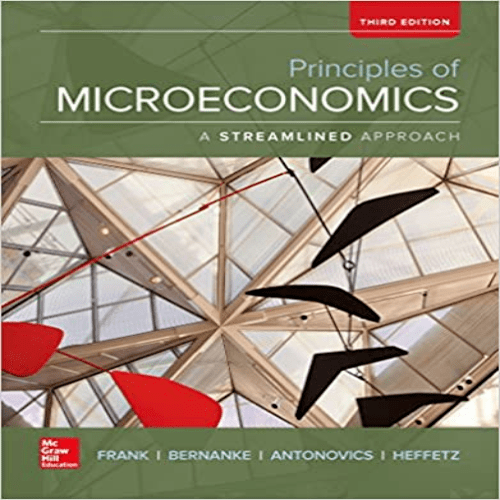 Solution Manual for Principles of Microeconomics Brief Edition 3rd Edition Frank Bernanke Antonovics Heffetz 1259120899 9781259120893