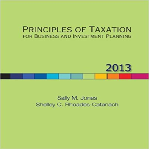 Solution Manual for Principles of Taxation for Business and Investment Planning 16th Edition Jones Catanach 0078025486 9780078025488