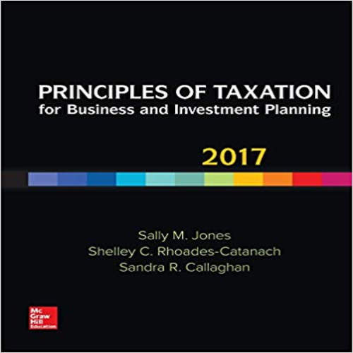 Solution Manual for Principles of Taxation for Business and Investment Planning 20th Edition Jones Catanach Callaghan 1259572420 9781259572425