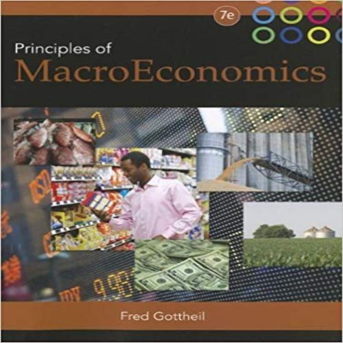 Solution Manual for Prinicples of Macroeconomics 7th Edition Gottheil 1285064437 9781285064437
