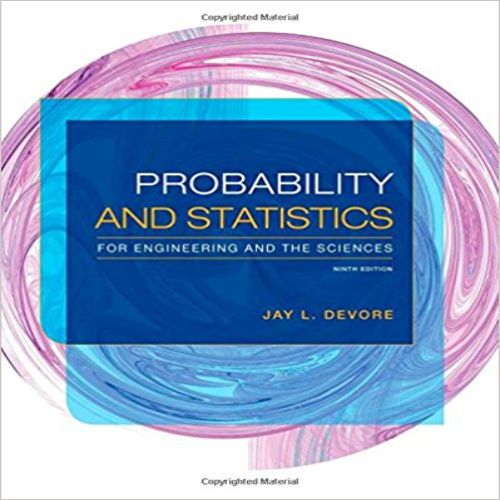 Solution Manual for Probability and Statistics for Engineering and the Sciences 9th Edition Devore 1305251806 9781305251809
