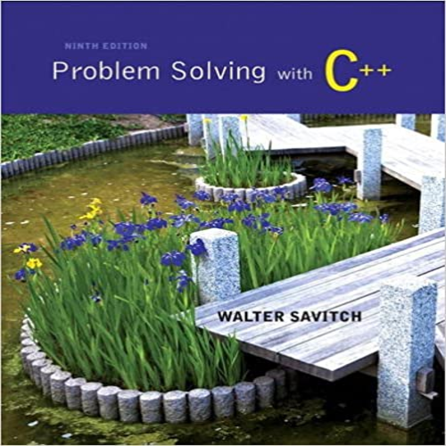 Solution Manual for Problem Solving with C++ 9th Edition Savitch 0133591743 9780133591743