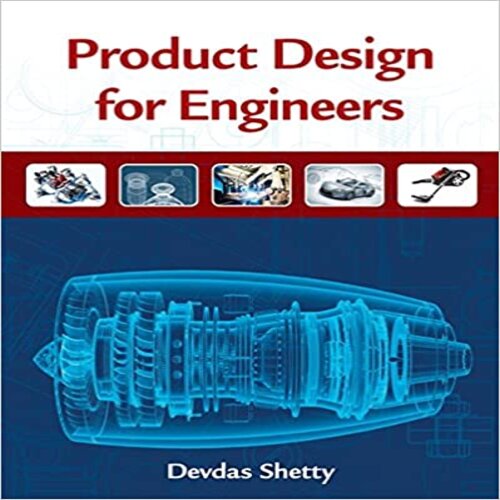 Solution Manual for Product Design For Engineers 1st Edition Shetty 1133962041 9781133962045