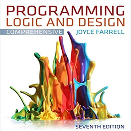 Solution Manual for Programming Logic and Design Comprehensive 7th Edition Joyce Farrell 1111969752 9781111969752