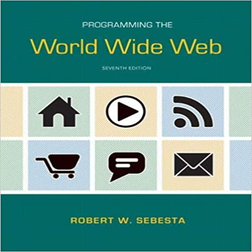 Solution Manual for Programming the World Wide Web 7th Edition Sebesta 0132665816 9789332518827