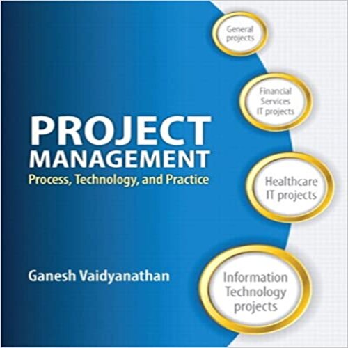 Solution Manual for Project Management Process Technology and Practice 1st Edition Vaidyanathan 0132807181 9780132807180