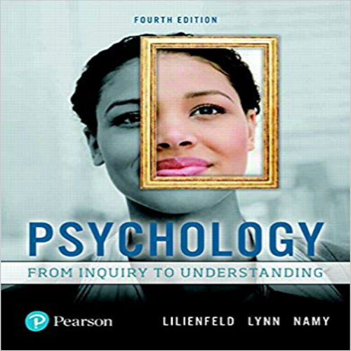Solution Manual for Psychology From Inquiry to Understanding 4th Edition Lilienfeld Lynn Namy 0134552512 9780134552514