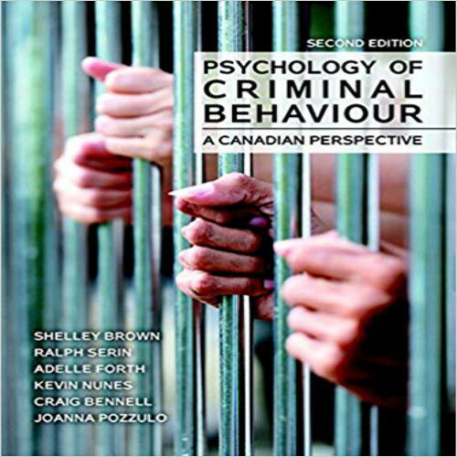 Solution Manual for Psychology of Criminal Behaviour A Canadian Perspective Canadian 2nd Edition Brown Serin Forth Nunes Bennell Pozzulo 0132980053 9780132980050