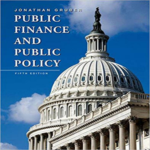 Solution Manual for Public Finance and Public Policy 5th Edition Gruber 1464143331 9781464143335