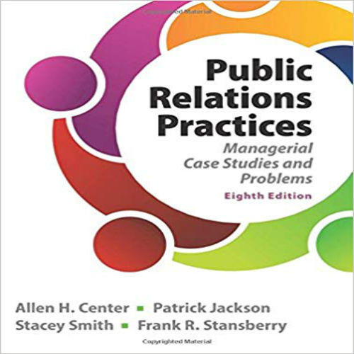 Solution Manual for Public Relations Practices 8th Edition Center Jackson Smith Stansberry 0133127648 9780133127645