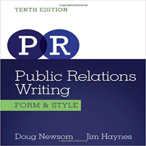 Solution Manual for Public Relations Writing Form and Style 10th Edition Newsom Haynes 1133307310 9781133307310