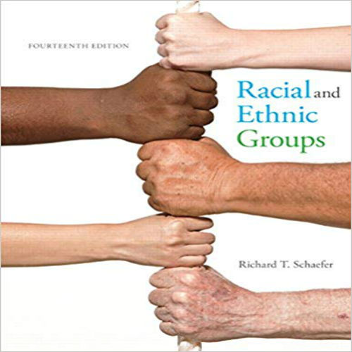 Solution Manual for Racial and Ethnic Groups 14th Edition Schaefer 0133770990 9780133770995