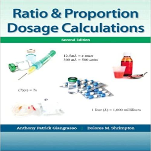 Solution Manual for Ratio and Proportion Dosage Calculations 2nd Edition Giangrasso Shrimpton 0133107205 9780133107203