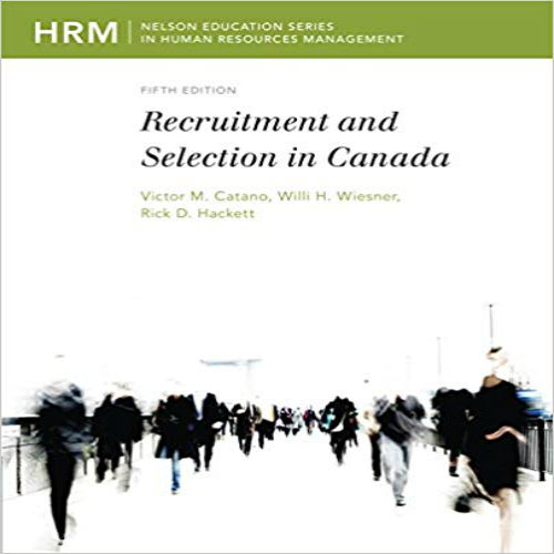 Solution Manual for Recruitment and Selection in Canada Canadian 5th Edition Catano Wiesner Hackett 0176504370 9780176504373