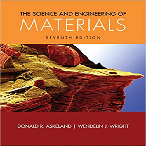Solution Manual for Science and Engineering of Materials 7th Edition Askeland Wright 1305076761 9781305076761