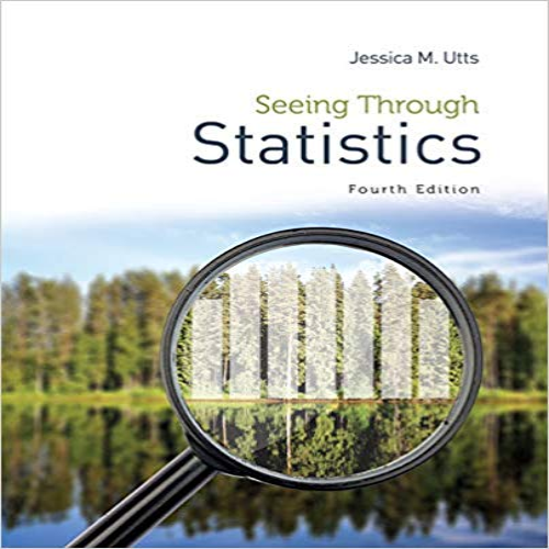 Solution Manual for Seeing Through Statistics 4th Edition Utts 1285050886 9781285050881