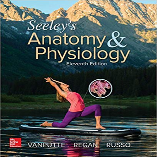 Solution Manual for Seeleys Anatomy and Physiology 11th Edition VanPutte Regan Russo 0077736222 9780077736224