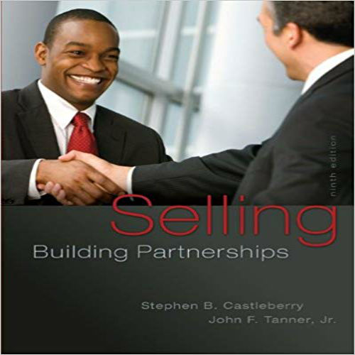 Solution Manual for Selling Building Partnerships 9th Edition Castleberry Tanner 0077861000 9780077861001