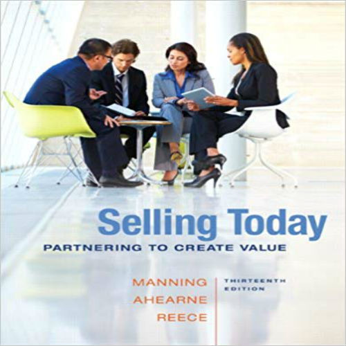 Solution Manual for Selling Today Partnering to Create Value 13th Edition Manning Ahearne Reece 0133543382 9780133543384