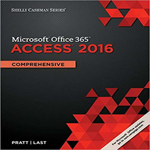 Solution Manual for Shelly Cashman Series Microsoft Office 365 and Access 2016 Comprehensive 1st Edition Pratt Last 1305870638 9781305870635