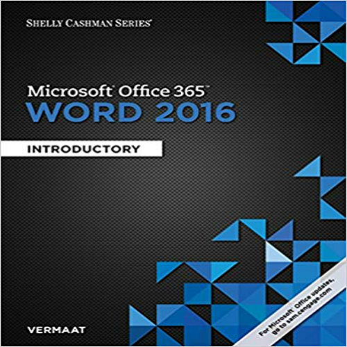 Solution Manual for Shelly Cashman Series Microsoft Office 365 and Word 2016 Introductory 1st Edition Vermaat 1305870999 9781305870994