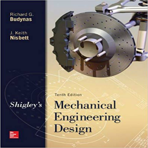 Solution Manual for Shigleys Mechanical Engineering Design 10th Edition Budynas and Nisbett 0073398209 9780073398204