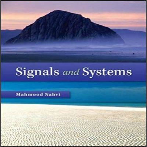 Solution Manual for Signals and Systems 1st Edition Mahmood Nahvi 0073380709 9780073380704