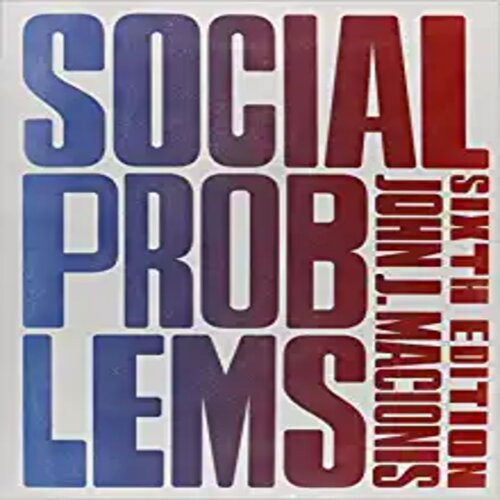 Solution Manual for Social Problems 6th Edition Macionis 013390959X 9780133909593