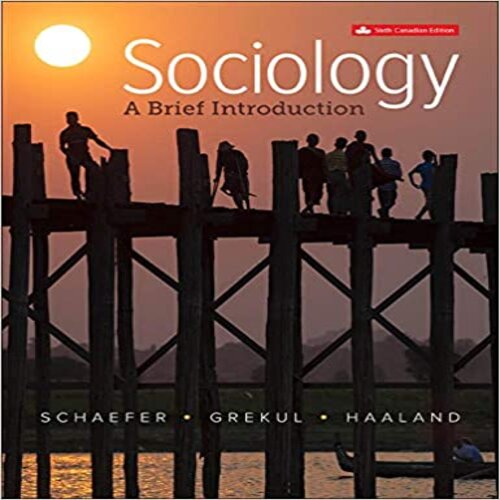 Solution Manual for Sociology A Brief Introduction Canadian 6th Edition by Schaefer and Haaland 1259465586 9781259465581