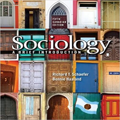 Solution Manual for Sociology A Brief Introduction Canadian Canadian 5th Edition Schaefer and Haaland 0070891052 9780070891050