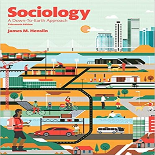 Solution Manual for Sociology A Down to Earth Approach 13th Edition Henslin 013420557X 9780134205571