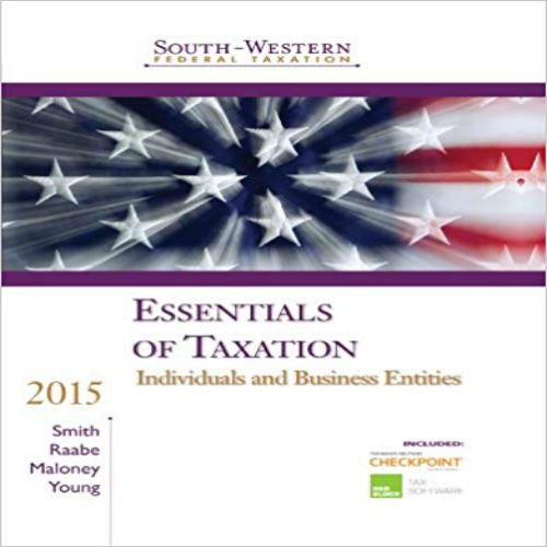 Solution Manual for South Western Federal Taxation 2015 Essentials of Taxation Individuals and Business Entities 18th Edition Smith Raabe Maloney Young 1285439740 9781285439747