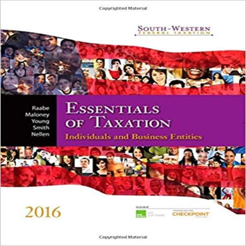 Solution Manual for South-Western Federal Taxation 2016 Essentials of Taxation Individuals and Business Entities 19th Edition Raabe Maloney Young Smith Nellen 1305395301 9781305395305