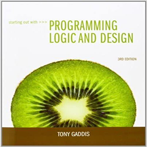 Solution Manual for Starting Out with Programming Logic and Design 3rd Edition Gaddis 0132805456 9780132805452