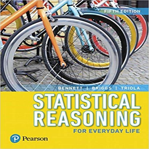 Solution Manual for Statistical Reasoning for Everyday Life 5th Edition Bennett Briggs Triola 9780134494043