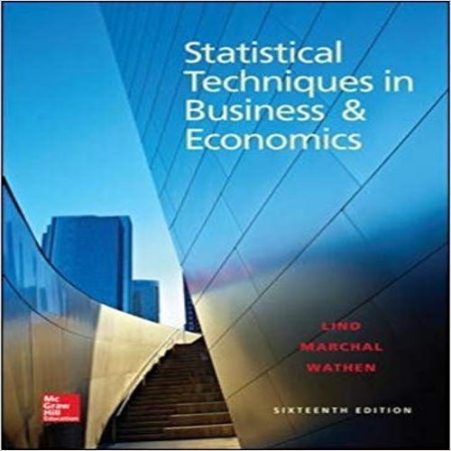 Solution Manual for Statistical Techniques in Business and Economics 16th Edition Lind Marchal Wathen 9780078020520