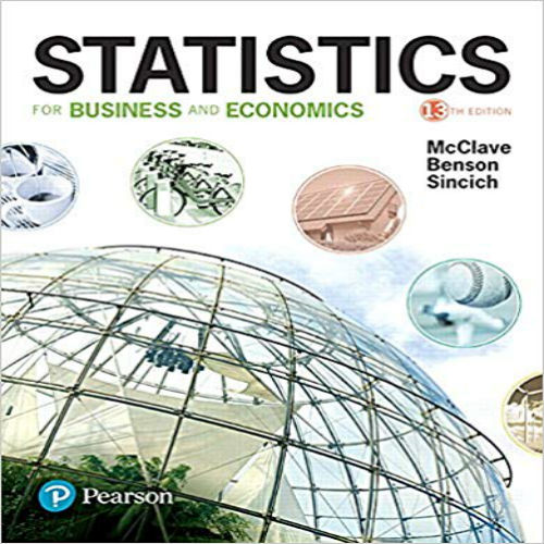 Solution Manual for Statistics for Business and Economics 13th Edition McClave Benson Sincich 0134506596 9780134506593
