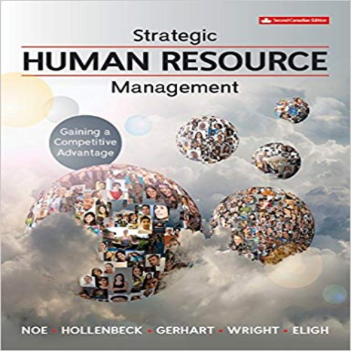 Solution Manual for Strategic Human Resource Management Canadian 2nd Edition Noe Hollenbeck Gerhart Wright Eligh 1259024687 9781259024689