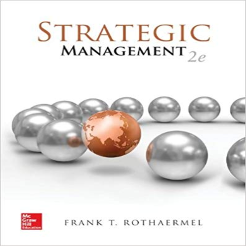 Solution Manual for Strategic Management 2nd Edition Rothaermel 1259384071 9781259384073