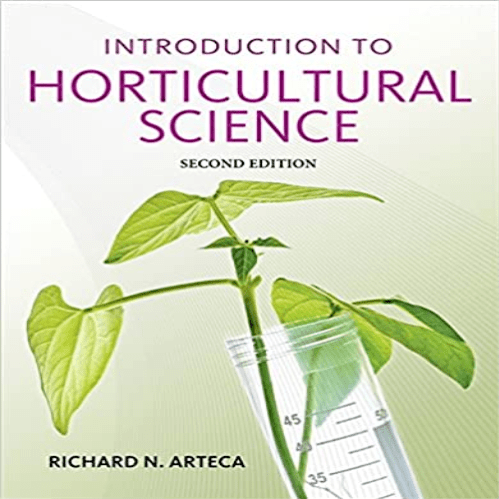 Solutions Manual For Introduction to Horticultural Science 2nd Edition Arteca 1111312796 9781111312794