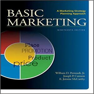 Solutions Manual for Basic Marketing A Strategic Marketing Planning Approach 19th Edition by Perreault Cannon and Carthy ISBN 0078028981 9780078028984