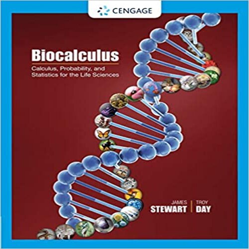 Solutions Manual for Biocalculus Calculus Probability and Statistics for the Life Sciences 1st Edition by Stewart Day ISBN 1305114035 9781305114036