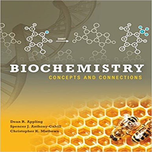 Solution Manual for Biochemistry Concepts and Connections 1st Edition by Appling AnthonyCahill and Mathews ISBN 0321839927 9780321839923