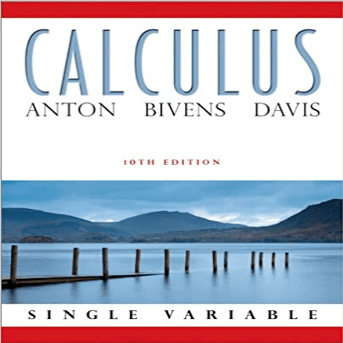 Solutions Manual for Calculus 10th Edition by Anton Bivens Davis ISBN 0470647701 9780470647707