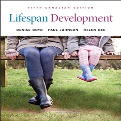 Solutions Manual for Lifespan Development Canadian 5th Edition Boyd Johnson Bee 0205911978 9780205911974