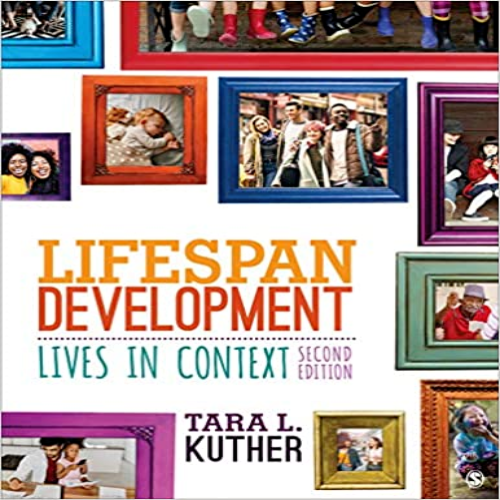 Solutions Manual for Lifespan Development Lives in Context 1st Edition Kuther 1483368858 9781483368856