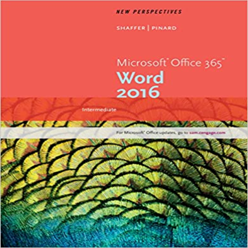 Solutions Manual for New Perspectives Microsoft Office 365 and Word 2016 Intermediate 1st Edition Shaffer Pinard 130588096X 9781305880962