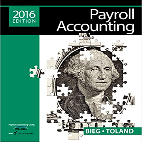 Solutions Manual for Payroll Accounting 2016 26th Edition Bieg Toland 1305665910 9781305665910