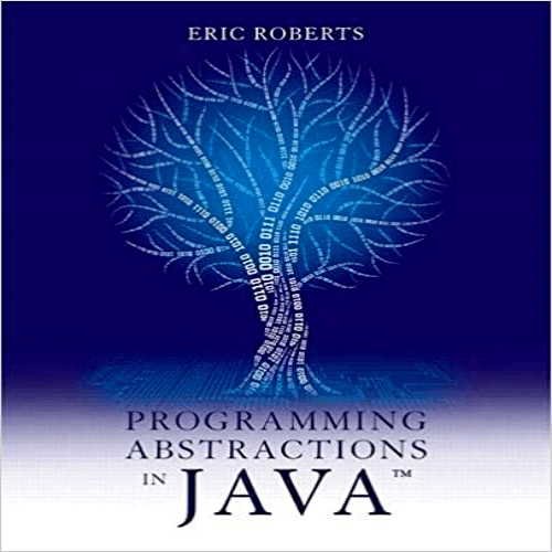 Solutions Manual for Programming Abstractions in Java 1st Edition Roberts 0134421183 9780134421186
